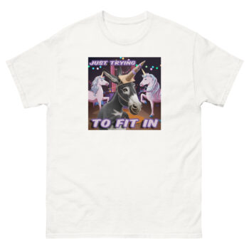 Just Trying to Fit In t-shirt