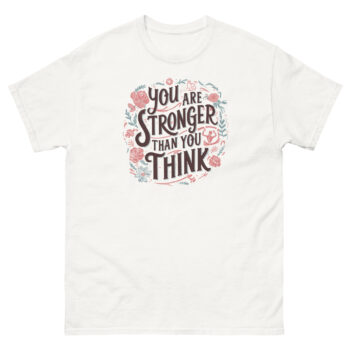 Empowerment Tee - You Are Stronger Than You Think